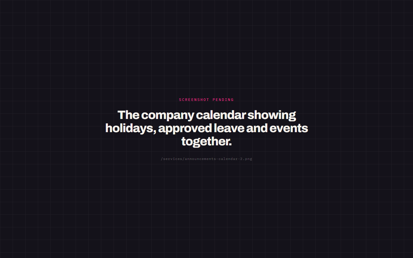 The company calendar showing holidays, approved leave and events together.